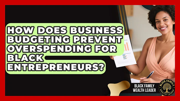 How Does Business Budgeting Prevent Overspending For Black Entrepreneurs?