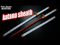 How to make a katana sheath out of paper. Katana Scabbard