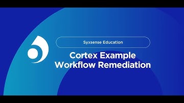 Cortex Example: Workflow Remediation | Syxsense Education | The Endpoint. Where Security Starts.