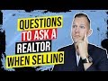 12 Questions to Ask A Real Estate Agent When Selling a House | How to Choose a Listing Realtor