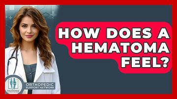 How Does A Hematoma Feel? - Orthopedic Support Network