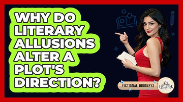 Why Do Literary Allusions Alter A Plot