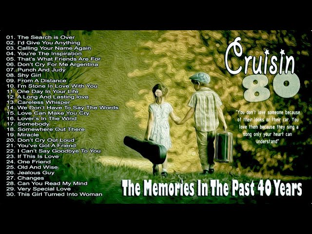 CRUISIN LOVE SONGS  80s - The  Memories In The Past 40 years class=