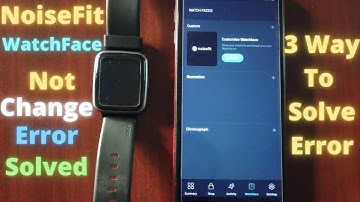 NoiseFit Watchfaces Error Solve || How Solve Watchface not updating Problem || Watchface Error