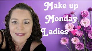 Makeup Monday Ladies