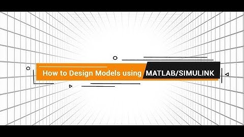 Model Based Development 101: How Models are Developed in MATLAB-SIMULINK