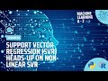 Learn Machine Learning | Support Vector Regression (SVR) - Heads-up on non-linear SVR