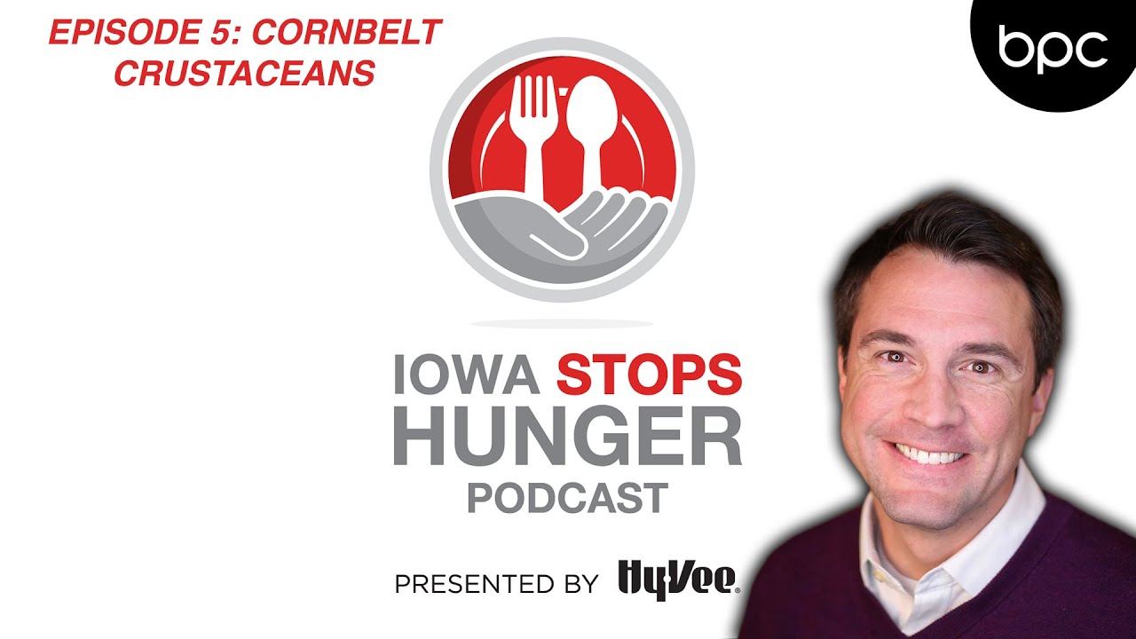 Iowa Stops Hunger: Episode 5 - Cornbelt Crustaceans