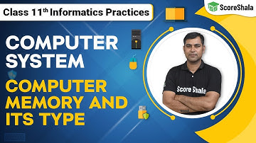 Class 11  Informatics Practices  Chapter 1| Computer Memory - Computer System | Code 065