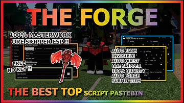THE FORGE Script Pastebin 2025 AUTO FARM, 100% FORGE, ORE SKIPPER, KILL AURA, AUTO FORGE (NO KEY) ⚔️