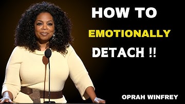 How to Emotionally Detach: Setting Boundaries for Inner Peace and Healthy Relationships OPRAH WINFER