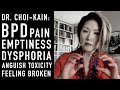 Pain & Emptiness in BPD (Borderline Personality Disorder) | DR CHOI-KAIN