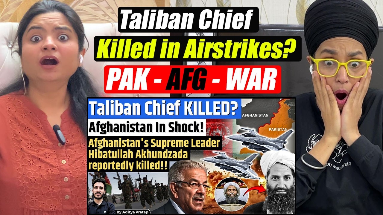 Indians Reaction to Pakistan–Afghanistan WAR: Is Haibatullah Akhundzada Dead? Did Pak Kill Him?