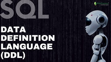 Data Definition Language | DDL in SQL | Create and Manage Tables