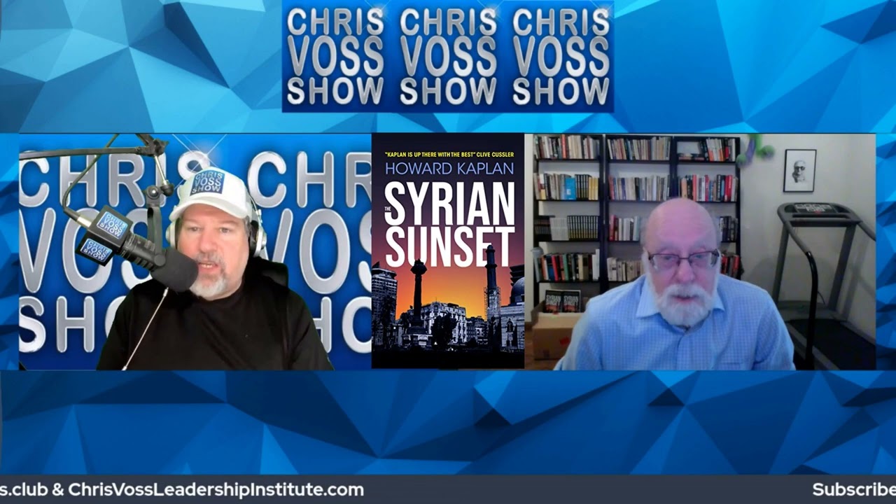 The Chris Voss Show Pocast - The Syrian Sunset by Howard Kaplan