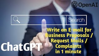 How to Write formal emails on Business Proposals Request mails Complaints ChatGPT OpenAI