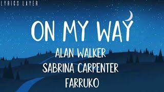 On My Way Alan Walker Sabrina Carpenter Farruko Lyrics