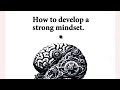 How to Develop a Strong Mindset? 🦾🧠