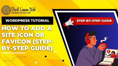 WordPress Tutorial: How to Add a Site Icon or Favicon (Step-by-Step Guide) 🖼️