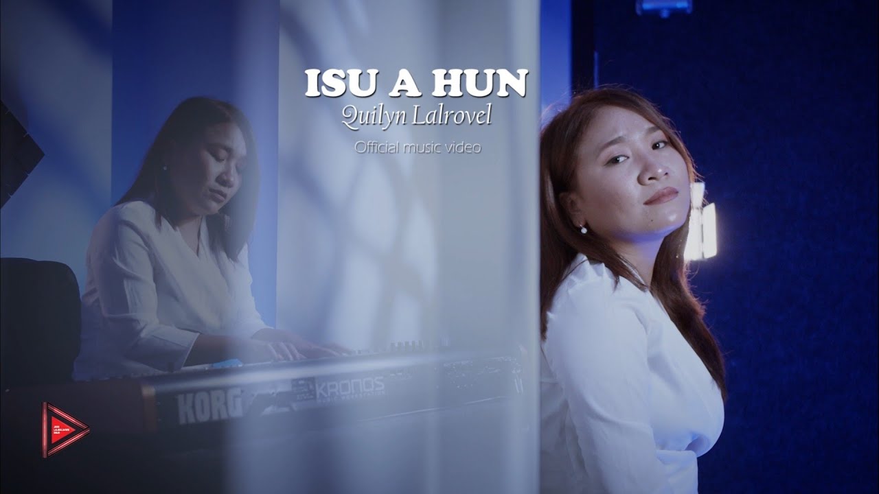 Quilyn Lalrovel   Isu a hun  Official Music Video