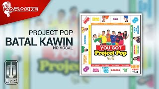 Project Pop - Batal Kawin ( Karaoke Video) | No Vocal