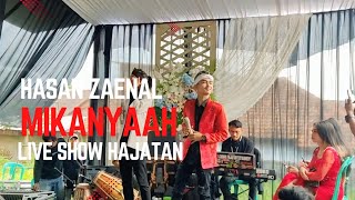HASAN ZAENAL - LiveHajatan | Mikanyaah Versi Bajidor