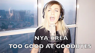 Nya Crea - Too Good At Goodbyes (Sam Smith Cover)