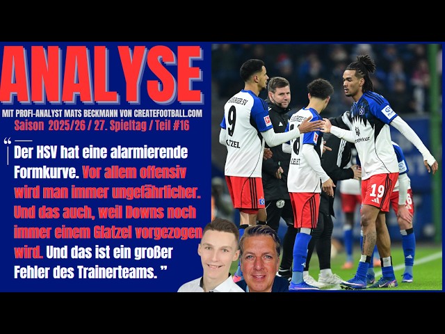 ANALYSE Chefanalyst Mats Beckmann über HSV-Offensive: "Glatzel draußen zu lassen ist falsch!" I #14