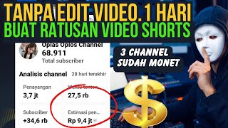 Tanpa Edit, 1 Hari Buat Ratusan Video Shorts, dan Sudah Monet Penonton Meledak
