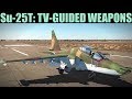 Su-25T Frogfoot: TV-Guided Bombs & Missiles Tutorial | DCS WORLD