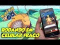 PGO: COMO RODAR POKEMON GO EM UM CELULAR FRACO