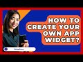 How To Create Your Own App Widget? - Be App Savvy