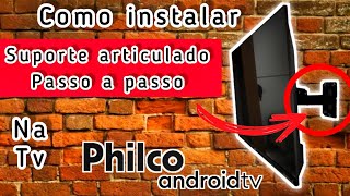 COMO INSTALAR SUPORTE ARTICULADO NA TV PHILCO | 2023