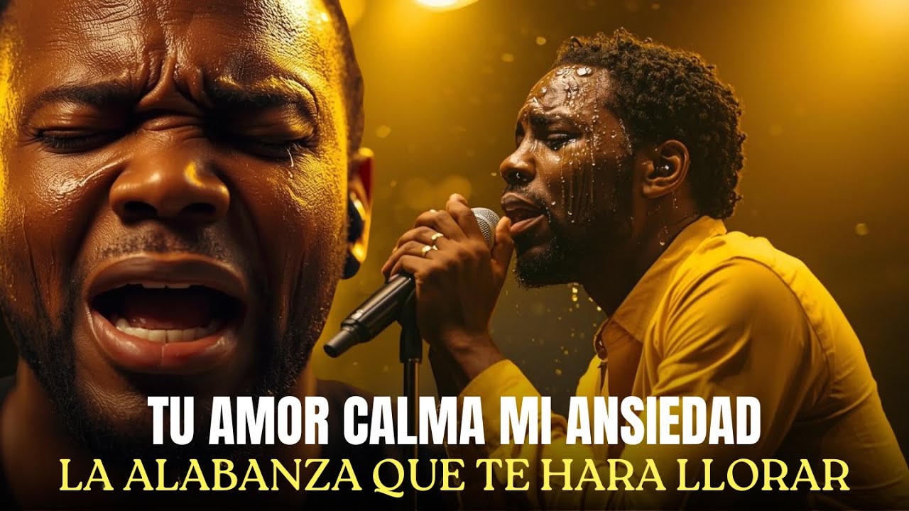 Tu Amor Calma Mi Ansiedad ✨ | La Alabanza Que Te Hará Llorar