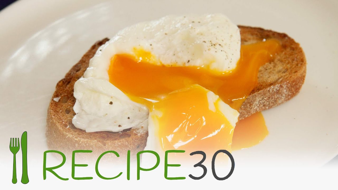 How to poach a perfect egg every time | Recipe30