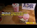 #NuestraTierra: en Trujillo: &#39;Virbal&#39;, helado en homenaje a los productos de Virú y Simbal