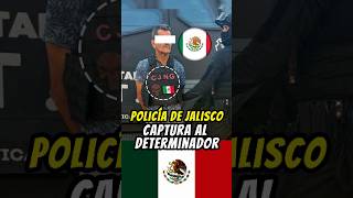 Policía de Jalisco Captura al Determinador en Jalisco #mexico #ejércitomexicano #guardianacional