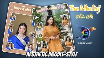 "Have a nice day" Doodle-style art photo , Doodle-Style Gemini ai Photo Editing #haveaniceday #trend