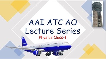 AAI ATC AO LECTURE SERIES | PHYSICS CLASS-1 | MOTION IN ONE DIMENSION
