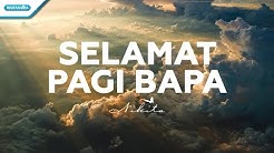 Selamat Pagi Bapa - Nikita (with lyric)  - Durasi: 4.00. 