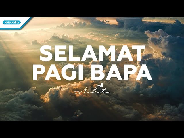 Selamat Pagi Bapa - Nikita (with lyric) class=