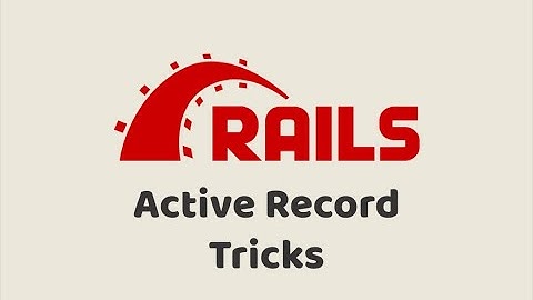 Episode #347 - Active Record Tricks