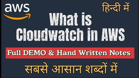 What is CloudWatch in AWS FULL DEMO in Hindi | Cloud Tech Burner