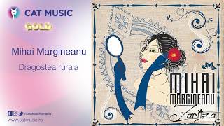 Video thumbnail of "Mihai Margineanu - Dragoste Rurala"