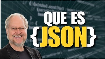 El Arte de Estructurar Datos | Que es JSON, Como Funciona y Para que Sirve?