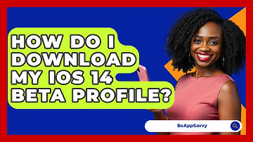 How Do I Download My iOS 14 Beta Profile? - Be App Savvy
