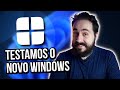 Windows 11 - Vale a pena atualizar do Windows 10?