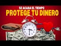 ⏰ Se acaba el tiempo, ¡PROTEGE TU DINERO!