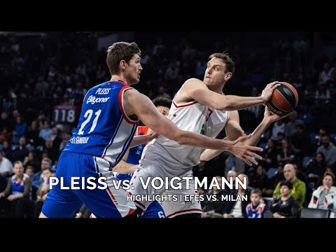 Tibor Pleiss (Efes) vs. Johannes Voigtmann (Milan): Highlights