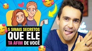 5 Sinais SECRETOS que ELE está Afim de VOCÊ - Entenda as Atitudes dos HOMENS